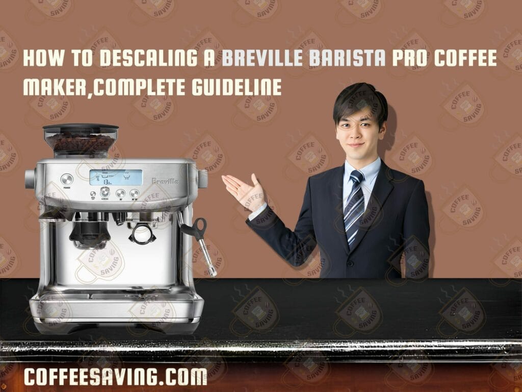 How To Descaling A Breville Barista Pro Coffee Maker